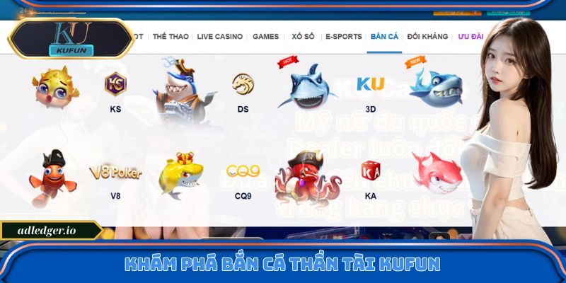 Khám phá bắn cá thần tài Kufun