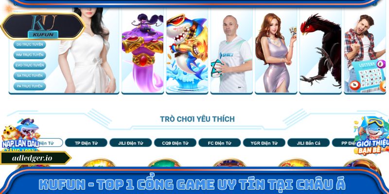 Kufun – Điểm Đến Giải Trí Online Với Tỷ Lệ Thưởng Cực Cao