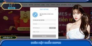 Quên Mật Khẩu Kufun – Giải Pháp An Toàn Lấy Lại Tài Khoản 2025